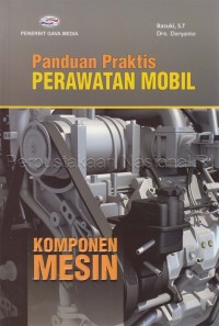 Panduan Praktis Perawatan Mobil : Komponen Mesin