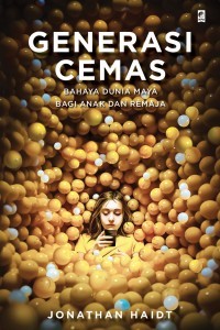Image of Generasi Cemas : Bahaya Dunia Maya bagi Anak dan Remaja