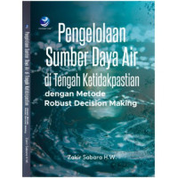 Image of Pengelolaan Sumber Daya Air di Tengah Ketidakpastian dengan Metode Robust Decision Making