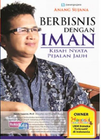 Berbisnis dengan iman : kisah nyata pejalan jauh