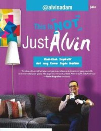 Image of This is not Just Alvin: Kisah-kisah Inspiratif dari Sang Segala Makhluk