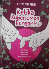 Antologi Puisi : Ketika Kuberjumpa Denganmu