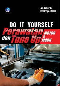 Do it Yourself : Perawatan Mobil dan Tune Up Motor dan Mobil