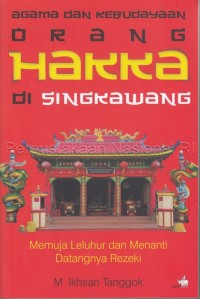 Agama dan Kebudayaan Orang Hakka di Singkawang : Memuja Leluhur dan Menanti Datangnya Rezeki