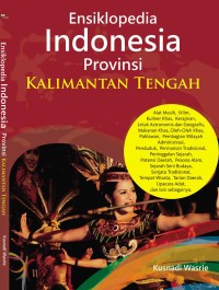 Ensiklopedia Indonesia : Provinsi Kalimantan Tengah