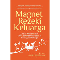 Magnet Rezeki Keluarga : Amalan-amalan Sunah untuk Berlimpahnya Rezeki & Kebahagiaan Keluarga