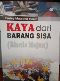 Kaya dari Barang Sisa (Bisnis Majun)