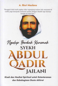 Ngalap Berkah Karomah Syekh Abdul Qadir Jailani