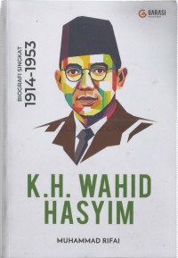 K.H Wahid: Hasyim Biografi Singkat 1914-1953