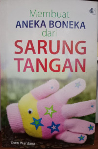 Membuat Aneka Boneka dari Sarung Tangan