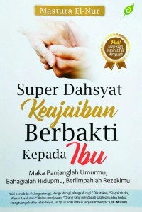 Super Dahsyat Keajaiban Berbakti Kepada Ibu