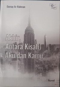 Akhir, Antara Kisah Aku dan Kamu