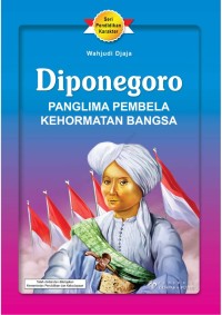 Diponegoro Panglima Pembela Kehormatan Bangsa