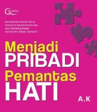 Menjadi Pribadi Pemantas Hati