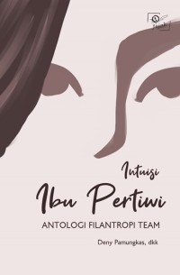 Intuisi Ibu Pertiwi : antologi Filantropi Team