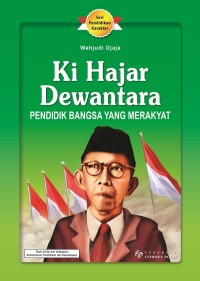 Ki Hajar Dewantara Pendidik Bangsa yang Merakyat