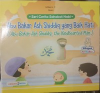 Seri Cerita Sahabat Nabi : Abu Bakar Ash Shiddiq yang Baik Hati (Abu Bakar Ash Shiddiq, The Kindhearted Man)