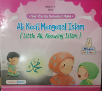 Seri Cerita Sahabat Nabi : Ali Kecil Mengenal Islam (Little Ali, Knowing Islam)