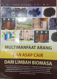 Multimanfaat Arang dan Asap Cair dari Limbah Biomasa