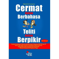 Cermat dalam berbahasa teliti dalam berpikir