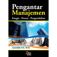 Pengantar Manajemen : Fungsi-Proses-Pengendalian