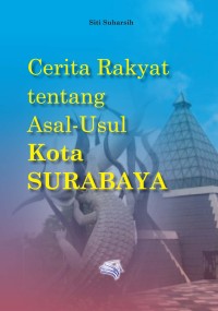 Cerita Rakyat tentang Asal Usul Kota Surabaya