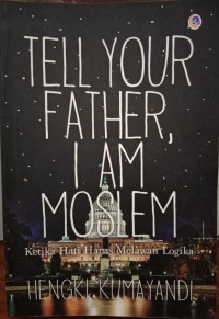 Tell Your Father, I Am Moslem