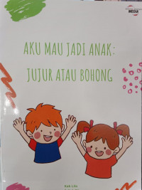 Aku Mau Jadi Anak : Jujur Atau Bohong