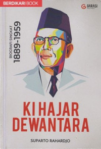 Ki Hajar Dewantara : Biografi Singkat 1889-1959