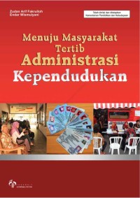 Menuju Masyarakat Tertib Administrasi Kependudukan