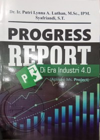 Progress Report di Era Industri 4.0 (Aplikasi Ms. Project)