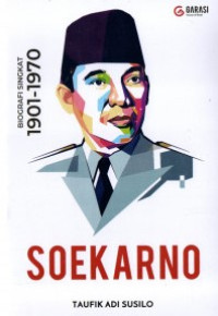 Soekarno : Biografi Singkat 1901-1970