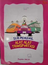 Seri Mengenal Alat-Alat Transportasi