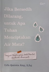 Jika Bersedih Dilarang, Untuk Apa Tuhan Menciptakan Air Mata?