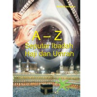 Image of A-Z Seputar Ibadah Haji dan Umrah