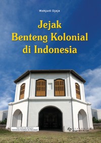 Image of Jejak Benteng Kolonial di Indonesia