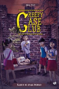 Image of Creepy Case Club : Kasus Si Anak Indigo