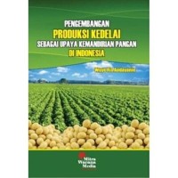 Image of Pengembangan Produksi Kedelai Sebagai Upaya Kemandirian Pangan di Indonesia
