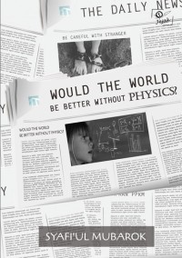 Image of Would the world be better without physics?