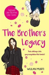 Image of The Brother's Legacy- Pada Akhirnya Cinta yang Menyatukan Kita Kembali