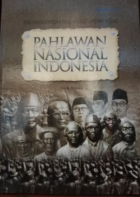 Image of Ensiklopedia Pahlawan Nasional Indonesia : Seri Ensiklopedia Ilmu Pengetahuan Sosial
