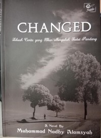 Image of Changed : Sebuah Cerita yang akan Mengubah Sudut Pandang