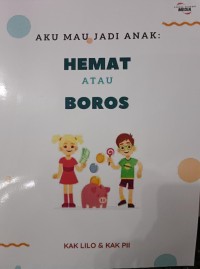 Image of Aku Mau Jadi Anak : Hemat Atau Boros