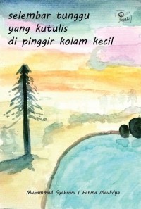 Image of Selembar Tunggu yang Kutulis di Pinggir Kolam Kecil