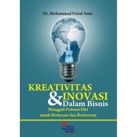 Image of Kreativitas & inovasi dalam bisnis : menggali potensi diri untuk berkreasi dan berinovasi