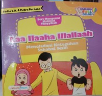 Image of Seri Mengenal Kalimat Thayyibah : Laa Ilaaha Illallaah (Meneladani Keteguhan Sahabat Nabi)