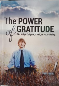 Image of The Power of Gratitude : Kekuatan Syukur dalam Menurunkan Stress Kerja