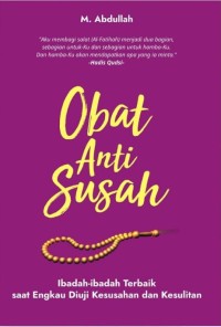 Image of Obat Anti Susah : Ibadah-Ibadah Terbaik Saat Engkau Diuji Kesusahan dan Kesulitan