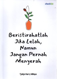 Image of Beristirahatlah Jika Lelah, Namun Jangan Menyerah